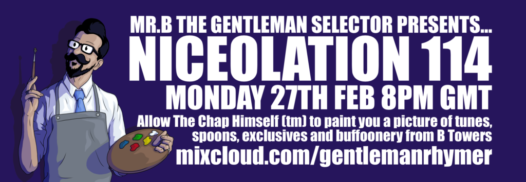 Mr B The Gentleman Selector Presents... Niceolation